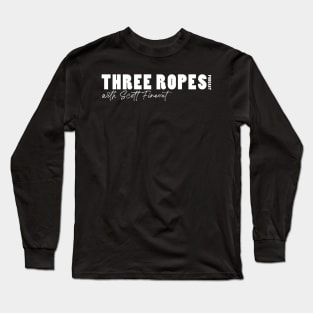 3 Ropes Podcast Logo Long Sleeve T-Shirt